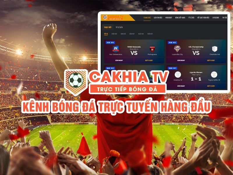 Giới thiệu website Cakhia TV - lịch sử hình thành và tương lai phát triển
